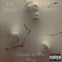 Ghosts in the Wall (feat. Iverson Wolf) - Single - LIL Goat