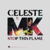 Celeste - Stop This Flame