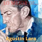 Agustín Lara - Arráncame la Vida
