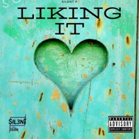 Liking It - Single - Silent P