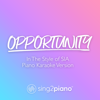 Opportunity (In the Style of Sia) [Piano Karaoke Version] - Sing2Piano