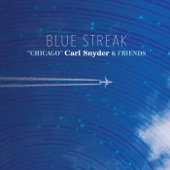 "Chicago" Carl Snyder & Friends - Blue Streak