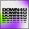 Down 4 U - Single