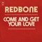 Come and Get Your Love - Redbone lyrics