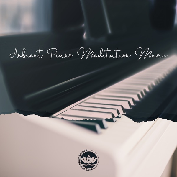 Ambient Piano Meditation Music: Mindfulness Practice, Calm Prayers, Piano for Relaxation