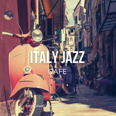 Lovely Italy (BGM Mix) - Restaurant Lounge Background Music & The Jazz Cafe  | Shazam