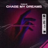 Chase My Dreams - Single, 2021