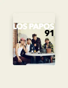 Ακούστε περιεχόμενο από Los Papos, παρακολουθήστε μουσικά βίντεο, διαβάστε το βιογραφικό, δείτε ημερομηνίες περιοδείας, και πολλά ακόμη!