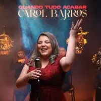 Quando Tudo Acabar — Carol Barros