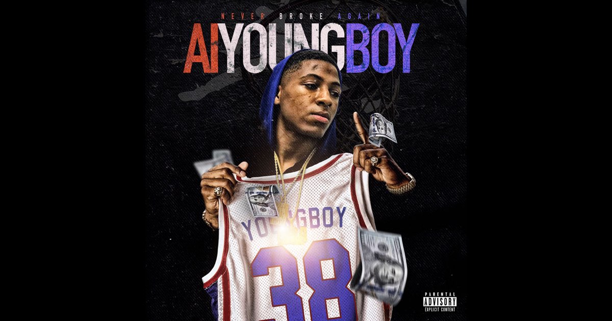 AI YoungBoy - YoungBoy Never Broke Again