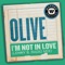 I'm Not In Love (Lenny B. Radio Mix) - Olive lyrics