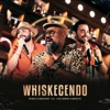 Whiskecendo (Ao Vivo) [feat. Guilherme & Benuto] - Single