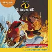 Audiobook cover for Les Indestructibles: Les histoires des deux films by Walt Disney