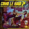 Como Le Hago? (feat. Grupo La Revancha de Colima) - Single