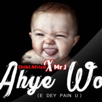 Ahye Wo - Single - Chiki Africa