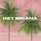 Hey Briana (feat. Jesse Leprotti) - Briana Moir lyrics