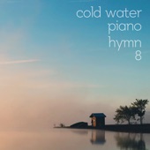 Cold Water Piano Hymn 8 artwork