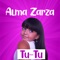 Tu-Tu - Alma Zarza lyrics