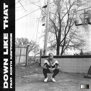 Down Like That (Feat. Koryn Hawthorne)