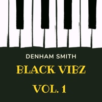 Black Vibz, Vol. 1 - Denham Smith