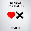 DJ Nano - Faith (feat. Chalud)