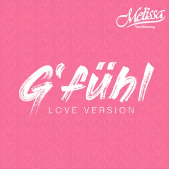 G'fühl (Love Version) - Single by Melissa Naschenweng album reviews, ratings, credits