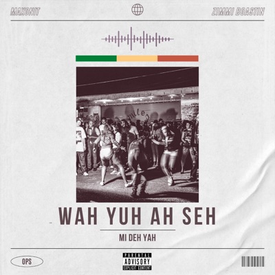 Wah Yuh Ah Seh (Mi Deh Yah) - Single