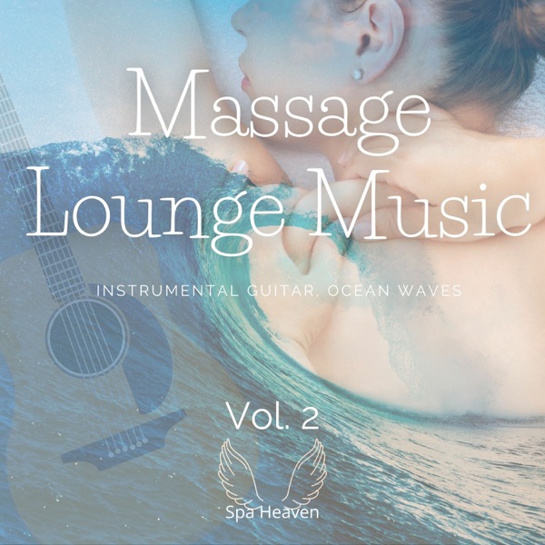 Massage Lounge Music Vol. 2 (Instrumental Guitar, Ocean Waves)