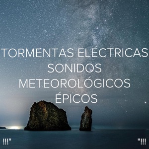 !!!" Tormentas Eléctricas Sonidos Meteorológicos Épicos"!!!