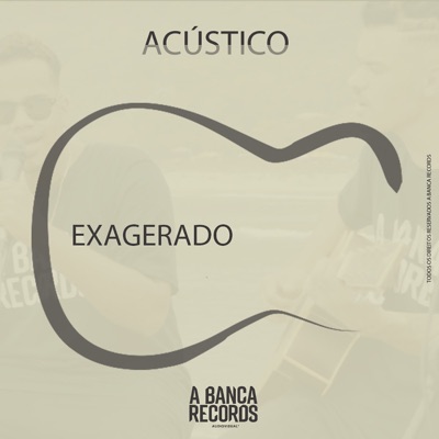 Exagerado (Acústico) [feat. Pereira & DaPaz] - Single