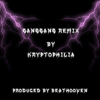 GangGang by Kryptophilia (Remix) - Single