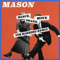 Dance, Shake, Move — Mason