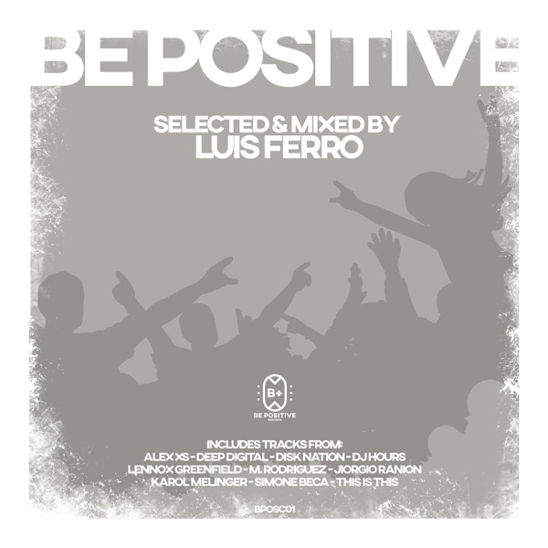 Be Positive (Mixed by Luis Ferro)
