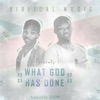 Biblical Music - What God Has Done