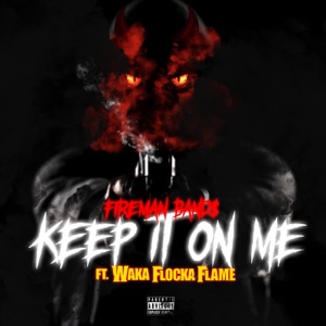 Keep It On Me (feat. Waka Flocka Flame)