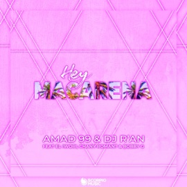 Hey Macarena (feat. El IWORI, Chany Romant & Bobby G) Amad 99 & DJ R'AN