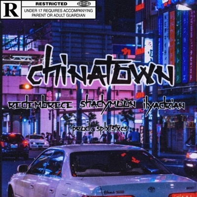 Chinatown remix (feat. ILYAdrian & shady MOON) - Single