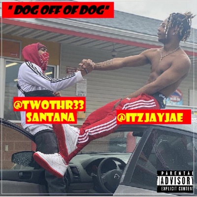 Dog off of Dog (feat. ItzJayJae) - Single