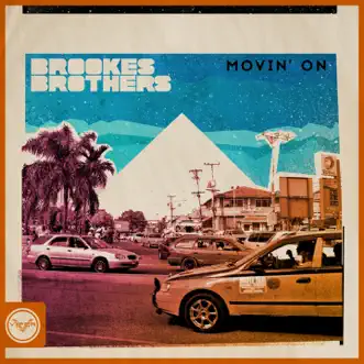 Movin' On (Club Master) - Single by Brookes Brothers album reviews, ratings, credits