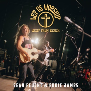 Sean Feucht Nothing Better