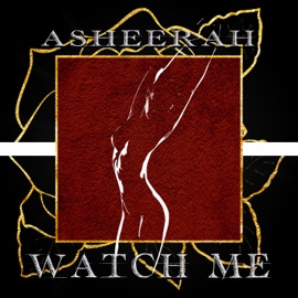 Watch Me ASHEERAH