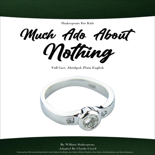 Shakespeare For Kids - Much Ado About Nothing: Full Cast, Abridged, Plain English (Unabridged) cover