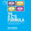 The 4 C's Formula: Your Building Blocks of Growth: Commitment, Courage, Capability, and Confidence. (Unabridged) - Dan Sullivan