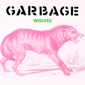 Garbage - Wolves