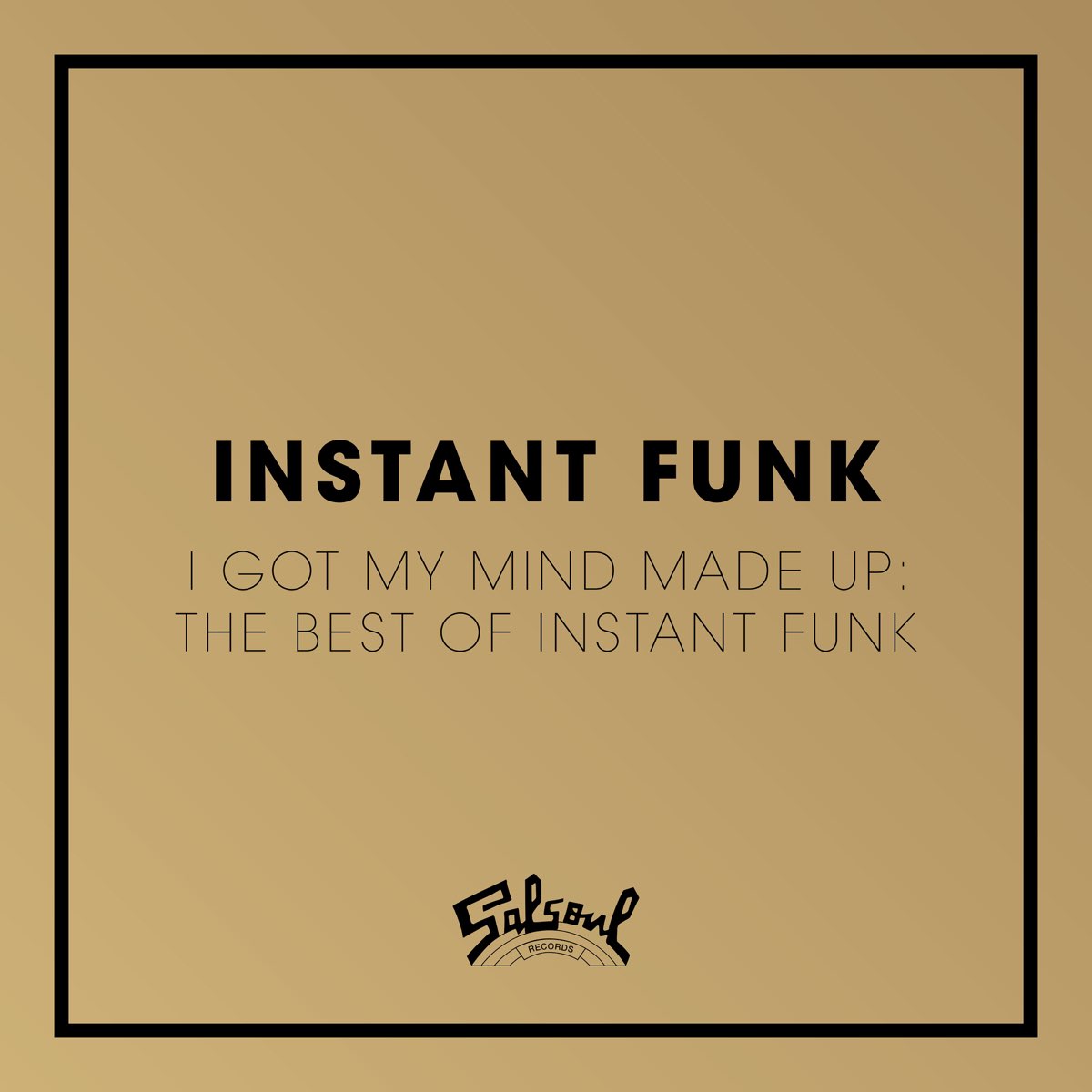 I Got My Mind Made Up - The Best of Instant Funk - Album by Instant Funk -  Apple Music