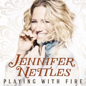 Jennifer Nettles - Playing with Fire - Line Dance Musique