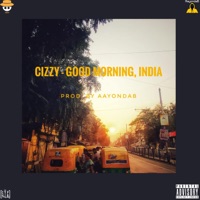 Good Morning, India (feat. AayondaB) - Single - Cizzy
