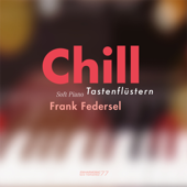 Chill Soft Piano Tastenflüstern - Frank Federsel