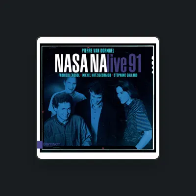 Listen to Nasa Na, watch music videos, read bio, see tour dates & more!