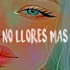 No Llores Mas - Single